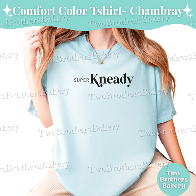Super Kneady T-Shirt, Funny Sourdough Baking Tee, Artisan Baker Gift, Cottage Baker Gift, Sourdough Tee, Funny Baking Tee, Sourdough Puns