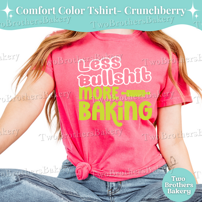 Less Bullshit More Baking Shirt, Funny Baking T-Shirt, Sassy Baker Tee, Comfort Colors Baker Shirt, Bold Baking Quote Shirt, Baking Gift