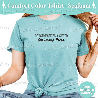 Doughmestically Gifted Shirt, Funny Baking Tee for Moms, Cottage Baker Shirt, Emotionally Baked Gift, Tired Housewife Tee, Baking Humor Gift