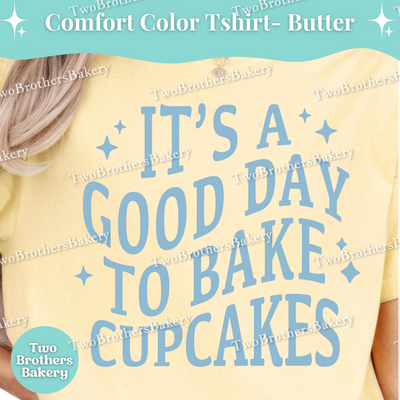 Its a Good Day to Bake Cupcakes Shirt, Cute Baking Tee for Cupcake Lovers, Cupcake Baking T-Shirt, Fun Pastry Chef Gift, Cupcake Bakery