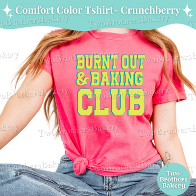 Burnt Out Baking Club, Summer Baking Tee, Cottage Bakery Gift, Tired Baker T-Shirt, Hot Girl Summer Tee, Funny Baking Shirt, Baking Tee