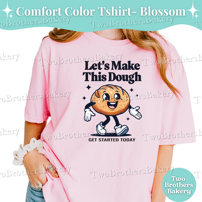 Sourdough Shirt, Lets Make This Dough Tee, Funny Bread Baking Tee, Cottage Bakery Apparel, Baker Business Shirt, Baking Entrepreneur Shirt