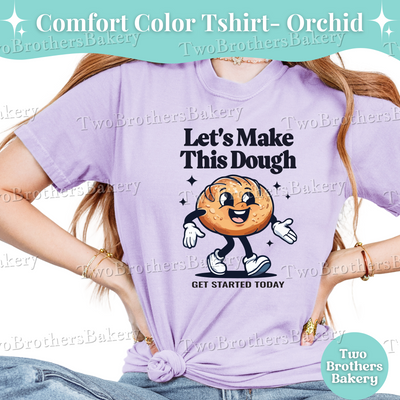 Sourdough Shirt, Lets Make This Dough Tee, Funny Bread Baking Tee, Cottage Bakery Apparel, Baker Business Shirt, Baking Entrepreneur Shirt