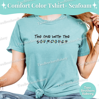 The One With The Sourdough, Friends Inspired Sourdough Tee, Funny Baking Tee, Sourdough Bakers, Bread Lovers, Bread Maker Gift, Sourdough Baking Tee, Sourdough Baker