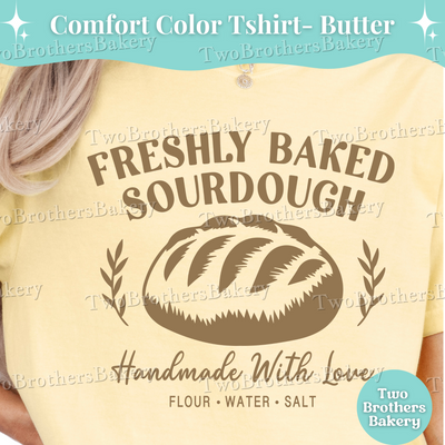 Freshly Baked Sourdough Shirt, Sourdough Baker Tee, Handmade Bread Lover Gift, Sourdough Baker Gift, Flour Water Salt Shirt, Bakery Shirt