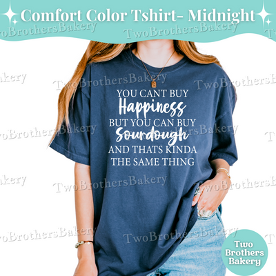 Sourdough Shirt, Cottage Bakery Shirt, Sourdough Lover Gift, Funny Bread Shirt, Sourdough Baker Tee, Bread Baking Shirt, Cant Buy Happiness