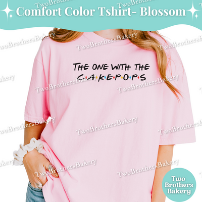 The One With The Cake Pops, Friends Inspired Baking Tee, Cakepop Lover Shirt, Funny Cake Pop Gift, Cake-Pop Baker Gift, 90s TV Show Tee