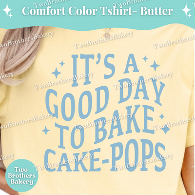 Its a Good Day to Bake Cake Pops Shirt, Cute Baking Tee, Dessert Lover T-Shirt, Fun Cake Pop Baker Gift, Cake-Pop Baking Tee, Cakepop Lover