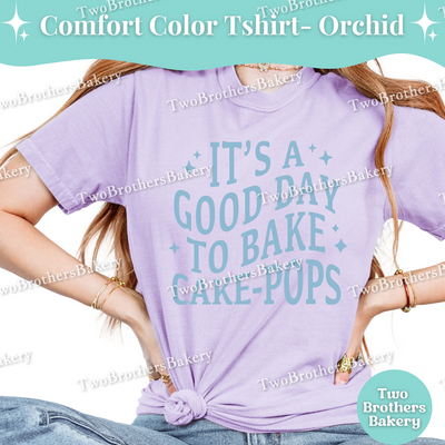 Its a Good Day to Bake Cake Pops Shirt, Cute Baking Tee, Dessert Lover T-Shirt, Fun Cake Pop Baker Gift, Cake-Pop Baking Tee, Cakepop Lover