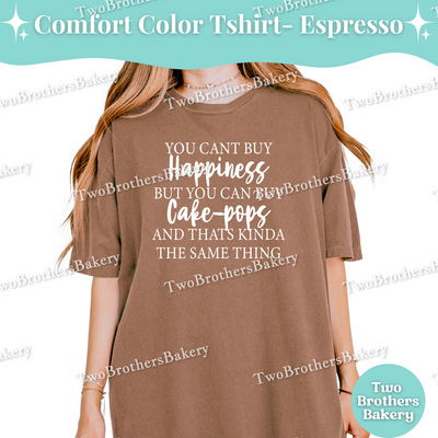 You Cant Buy Happiness, Cake Pops T-Shirt, Funny Baking Tee, Dessert Lover T-Shirt, Cake Pop Baker Gift, Cakepop Baking Tee, Cake Pop Baker