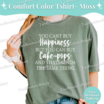 You Cant Buy Happiness, Cake Pops T-Shirt, Funny Baking Tee, Dessert Lover T-Shirt, Cake Pop Baker Gift, Cakepop Baking Tee, Cake Pop Baker