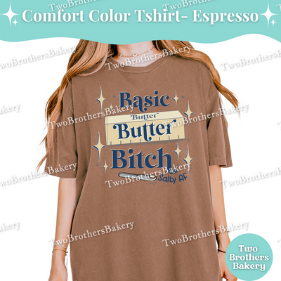 Basic Butter B!tch Baking Shirt, Funny Salty Baker Tee, Sassy Baking T-Shirt, Cute Butter Lover Gift, Baking Humor Gift, Butter T-shirt