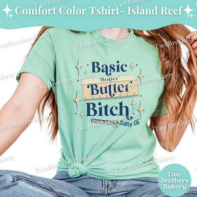 Basic Butter B!tch Baking Shirt, Funny Salty Baker Tee, Sassy Baking T-Shirt, Cute Butter Lover Gift, Baking Humor Gift, Butter T-shirt