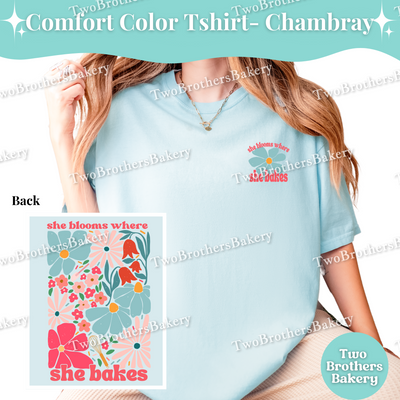 She Blooms Where She Bakes, Spring Summer Baking T-Shirt, Retro Floral Baker Tee, Comfort Colors Baking Shirt, Mom Baker, Motivational Baker