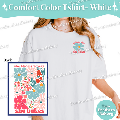 She Blooms Where She Bakes, Spring Summer Baking T-Shirt, Retro Floral Baker Tee, Comfort Colors Baking Shirt, Mom Baker, Motivational Baker
