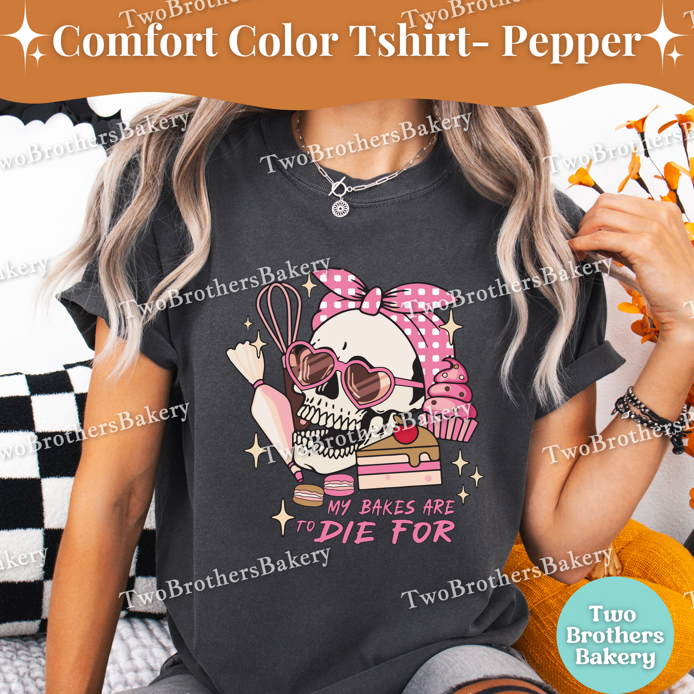 My Bakes Are To Die For, Halloween Baking Tee, Skull Baker Tee, Spooky Baker, Skeleton Baker, Halloween Baker, Cute Halloween Baking Shirt