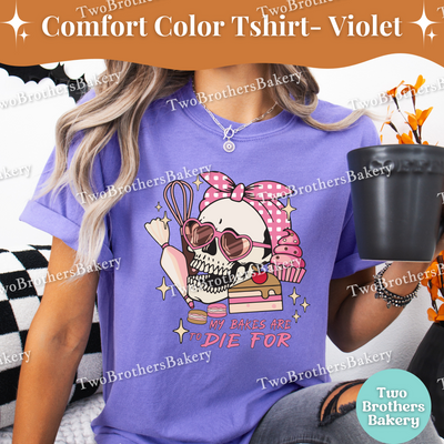 My Bakes Are To Die For, Halloween Baking Tee, Skull Baker Tee, Spooky Baker, Skeleton Baker, Halloween Baker, Cute Halloween Baking Shirt