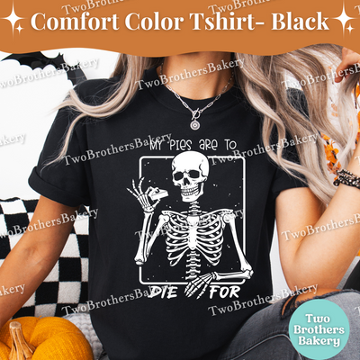 My Pies Are to Die For, Funny Halloween Baking Shirt, Skeleton Baker, Spooky Baker, Pie Baker Tee, Spooky Pie Baking Tee, Autumn Baking Tee