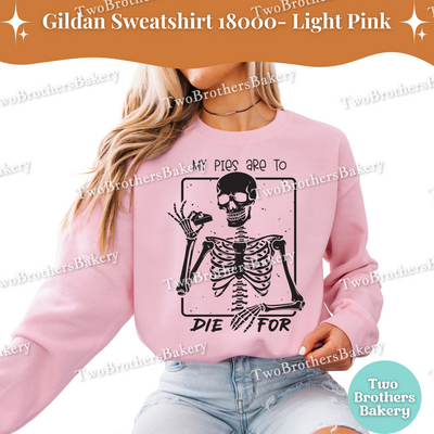 My Pies Are To Die For Sweatshirt, Funny Halloween Baking Shirt, Skeleton Pie Lover, Spooky Baker Crewneck, Pie Baking Pullover, Pie Lover