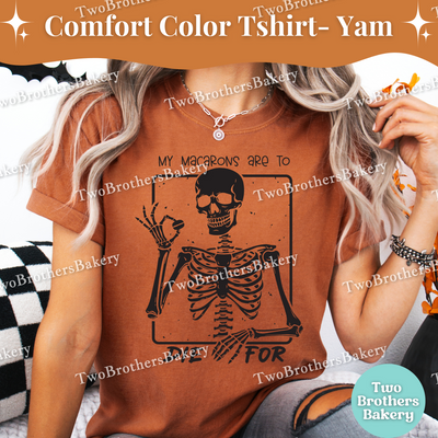 My Macarons Are to Die For Shirt, Funny Halloween Baking Shirt, Skeleton Baker, Spooky Baker, Macaron Baker Tee, Spooky Macaron Baking Tee