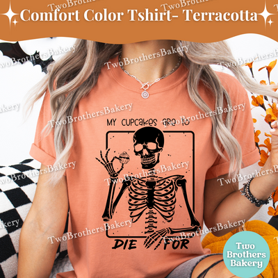 My Cupcakes Are to Die For Shirt, Funny Halloween Baking Shirt, Skeleton Baker, Spooky Baker, Cupcake Baker Tee, Spooky Cupcake Baking Tee