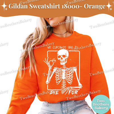 My Cupcakes Are To Die For Sweatshirt, Funny Halloween Baking Shirt, Skeleton Cupcake Lover, Spooky Baker Crewneck, Cupcake Baking Pullover