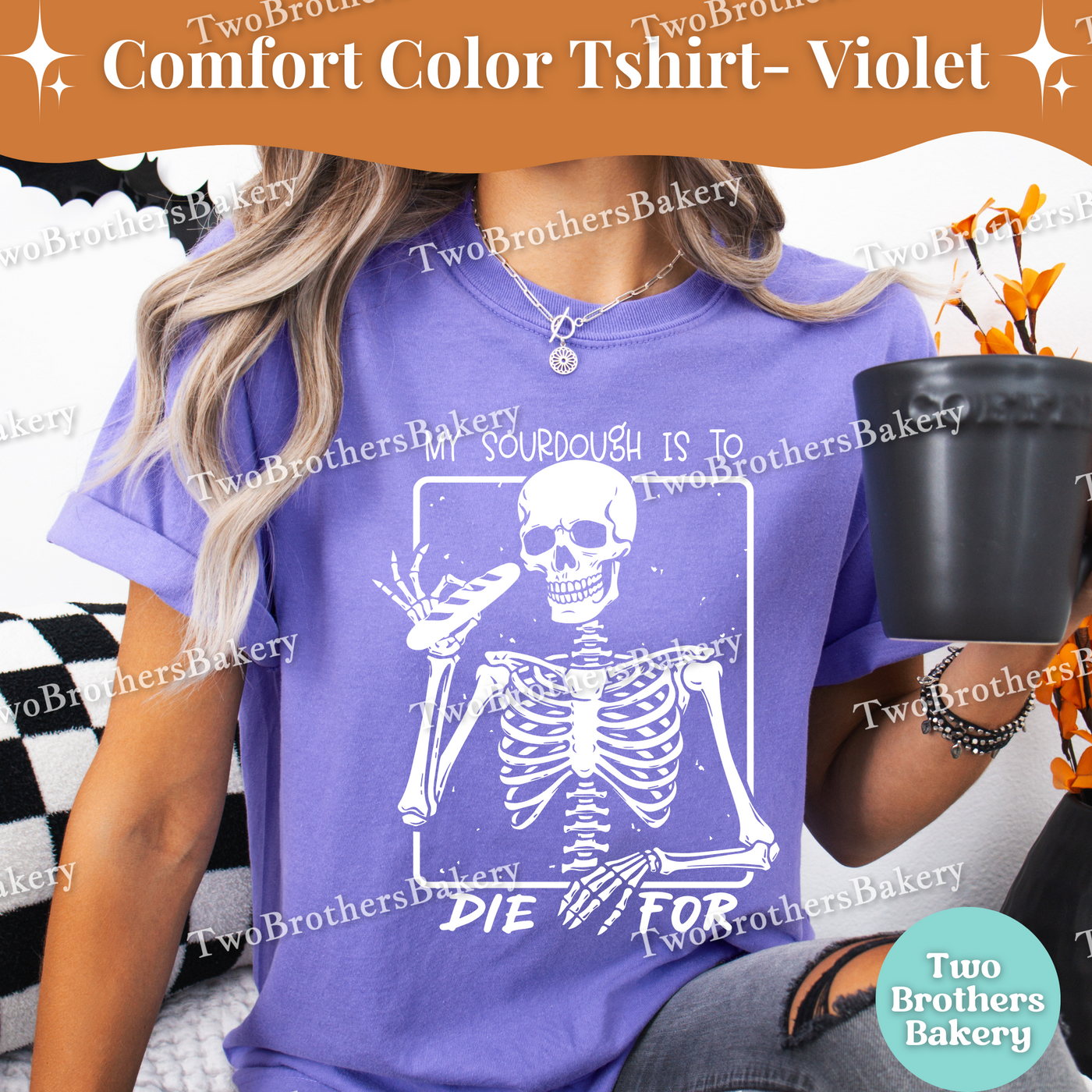 My sourdough is to Die For, Funny Halloween Baking Shirt, Skeleton Baker, Spooky Baker, Sourdough Baker Tee, Spooky Bread Baker, Sourdough
