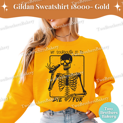 My Sourdough Is To Die For Sweatshirt, Funny Halloween Baking Shirt, Skeleton Sourdough Lover Gift, Spooky Baker Crewneck Sourdough Pullover