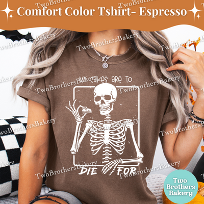 My Cakes Are to Die For Shirt, Funny Halloween Baking Shirt, Skeleton Baker Tee, Spooky Baker, Cake Baker Tee, Spooky Cake Decorator, Cake