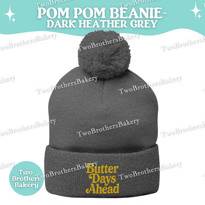 Butter Days Ahead Beanie, Embroidered Pom Pom Winter Hat, Cuffed Knit Beanie For Bakers, Cozy Cold Weather Baking Gift, Foodie Beanie Hat
