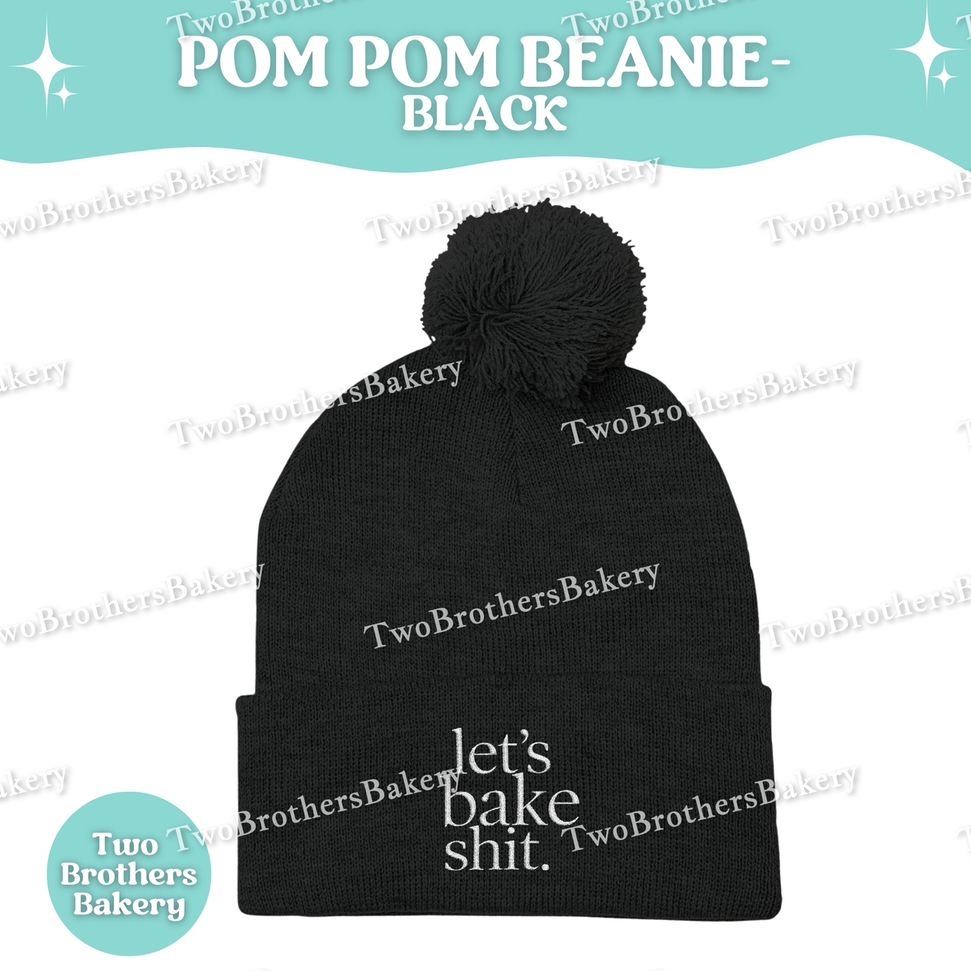 Lets Bake Shit Beanie, Embroidered Pom Pom Winter Hat, Cuffed Knit Beanie For Bakers, Funny Baking Gift, Cozy Cold Weather Foodie Hat