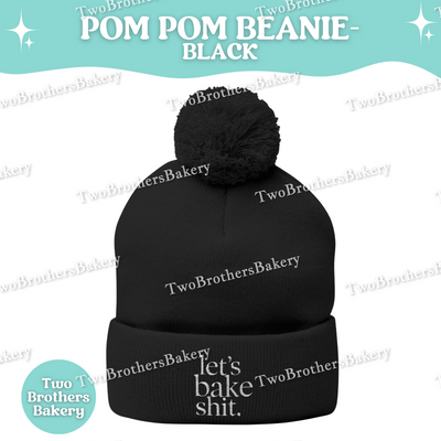 Lets Bake Shit Beanie, Embroidered Pom Pom Winter Hat, Cuffed Knit Beanie For Bakers, Funny Baking Gift, Cozy Cold Weather Foodie Hat