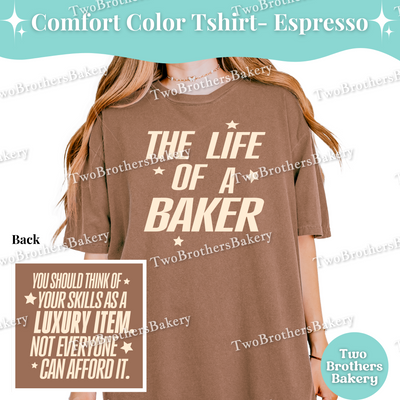 The Life Of A Baker Shirt, TS Inspired Baking T-Shirt, Comfort Colors Baking Tee, Swifty Inspired Quote, Baking Tshirt, Life of a Tshirt