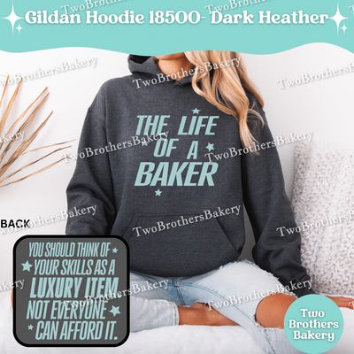 The Life Of A Baker Hoodie, TS Inspired Baking Hoodie, Gildan 18500 Unisex Sweatshirt, Funny Baking Hoodie, Swiftie Quote, Gift for Bakers