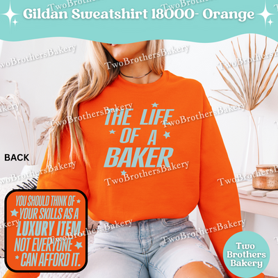 The Life Of A Baker Sweatshirt, Gildan 18000 Crewneck, Unisex Baking Sweatshirt, Baker Apparel, TS Inspired Sweatshirt, Gift For Bakers
