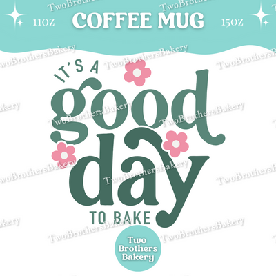 Good Day to Bake Coffee Mug, Funny Baking Cup, 11oz 15oz Ceramic, Dishwasher Microwave Safe, Gift for Bakers, Kitchen Baking Mug, Bakers Mug