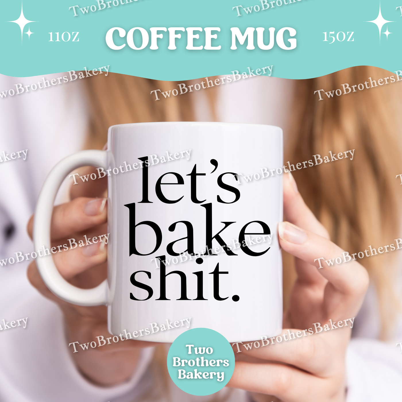 Lets Bake Shit Coffee Mug, Funny Baking Cup, 11oz 15oz Ceramic, Gift for Home Bakers, Kitchen Baking Mug, Baking Humor Gift, Baking Fuel