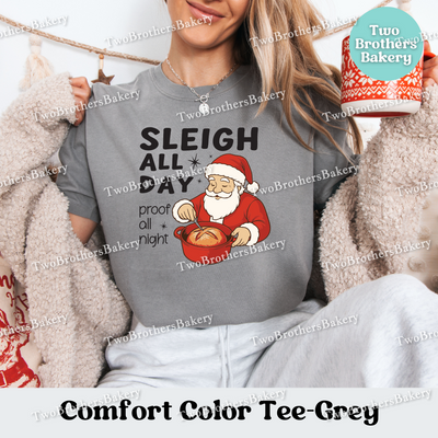 Sleigh All Day Bread Shirt, Sourdough Baking Tee, Holiday Bread Baker Gift, Sleigh All Day Proof All Night, Sourdough Santa, Christmas Santa