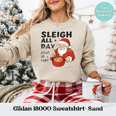 Sleigh All Day Proof All Night Sweatshirt, Christmas Bread Baker Crewneck, Sourdough Holiday Baking Gift, Sourdough Santa, Christmas Sourdough