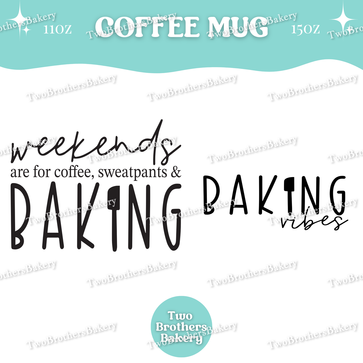 Weekends Are for Baking Coffee Mug, Double-Sided Ceramic Cup with Baking Vibes Design, 11oz 15oz Cup