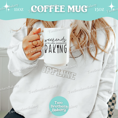 Weekends Are for Baking Coffee Mug, Double-Sided Ceramic Cup with Baking Vibes Design, 11oz 15oz Cup