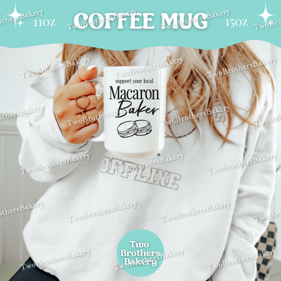 Support Your Local Macaron Baker Mug, Personalized Coffee Cup for Macaron Bakers, Gift for Macaron Bakers, 11oz 15oz