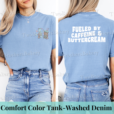 Fueled by Caffeine & Buttercream Tee