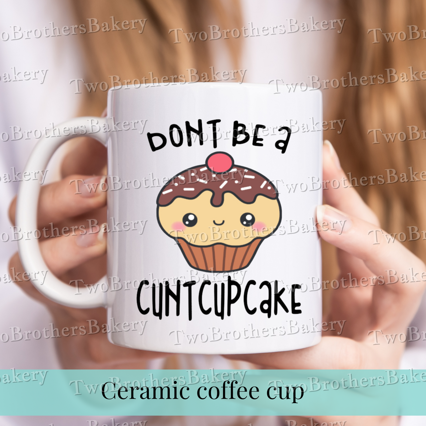 Dont be a CUNTCUPCAKE