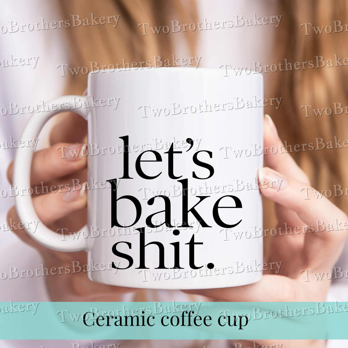 Lets Bake Shit Coffee Cup