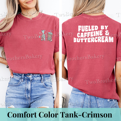 Fueled by Caffeine & Buttercream Tee