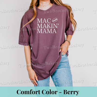 Mac Makin' Mama Tee