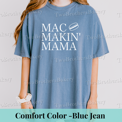 Mac Makin' Mama Tee