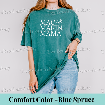 Mac Makin' Mama Tee