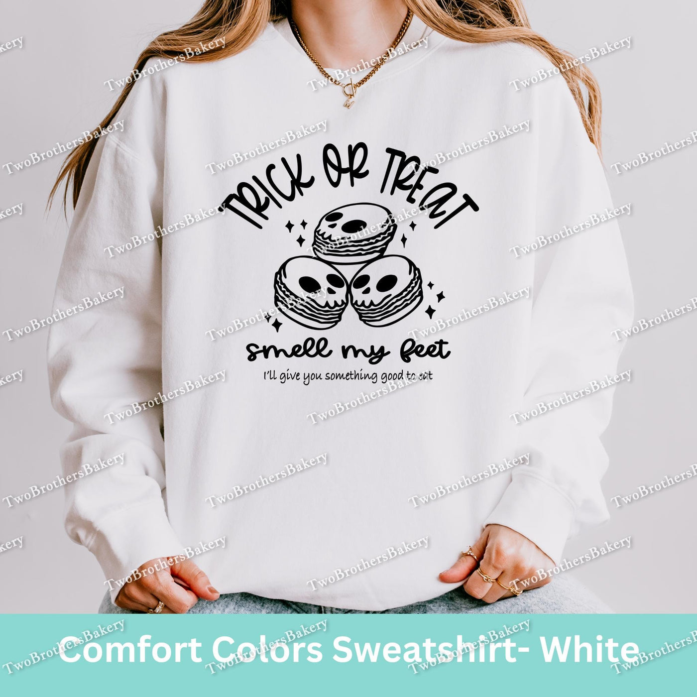 Trick or Treat Smell My Feet Sweatshirt